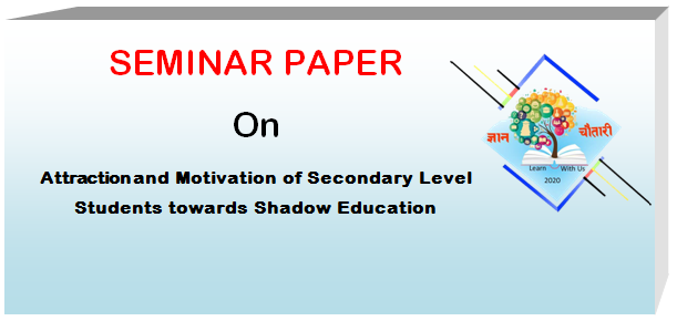 Attraction and Motivation of Secondary Level Students towards Shadow Education
