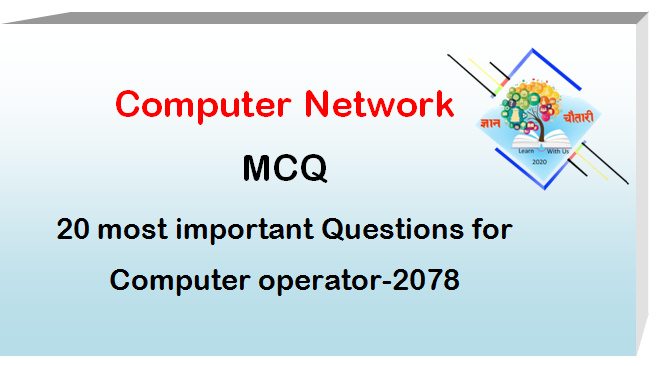 20 most important Questions for Computer operator-2078