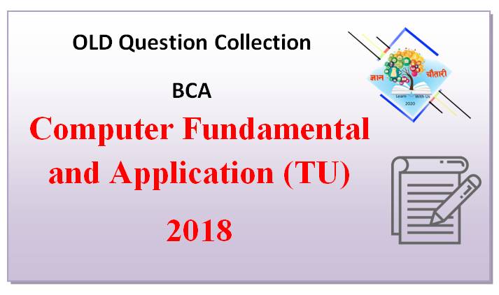 Computer Fundamental and Application Old Question paper BCA First semester TU